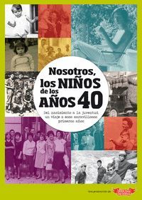 NOSOTROS, LOS NIÑOS DE LOS AÑOS 40