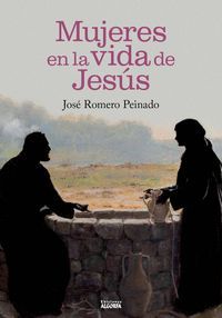 MUJERES EN LA VIDA DE JESÚS