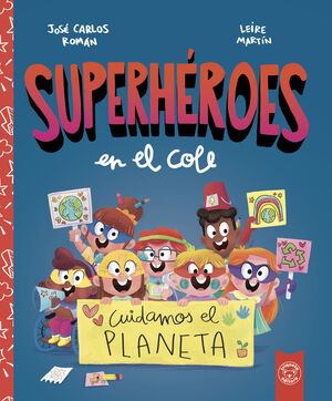 SUPERHEROES EN EL COLE (CUIDAMOS EL PLANETA)