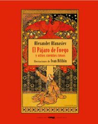 EL PÁJARO DE FUEGO Y OTROS CUENTOS RUSOS (ILUSTRADO)