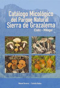 CATÁLOGO MICOLÓGICO DEL PARQUE NATURAL SIERRA DE GRAZALEMA (CÁDIZ-MÁLAGA)