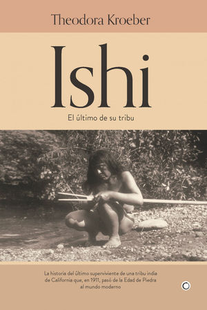 ISHI (EL ULTIMO DE SU TRIBU)