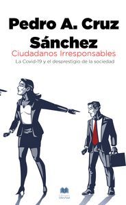 CIUDADANOS IRRESPONSABLES.LA COVID-19 Y EL DESPRESTIGIO DE L