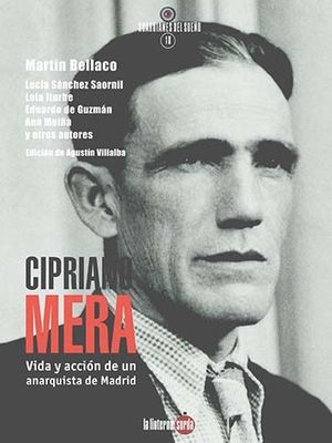 CIPRIANO MERA (VIDA Y ACCION DE UN ANARQUISTA EN MADRID)