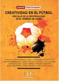 CREATIVIDAD EN EL FUTBOL MAS ALLA DE LA INDIVIDUALIDAD EN