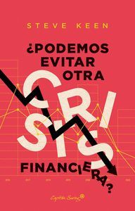 PODEMOS EVITAR OTRA CRISIS FINANCIERA ?