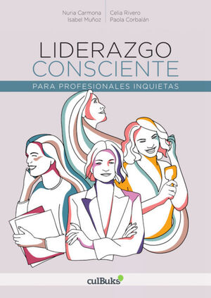 LIDERAZGO CONSCIENTE PARA PROFESIONALES INQUIETAS