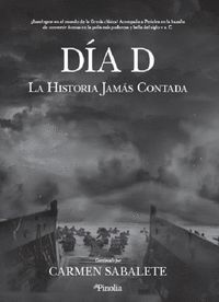 DÍA D, LA HISTORIA JAMAS CONTADA