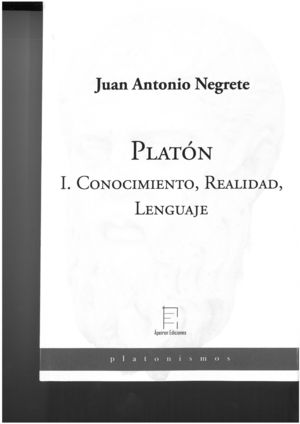 PLATÓN I  CONOCIMIENTO, REALIDAD, LENGUAJE