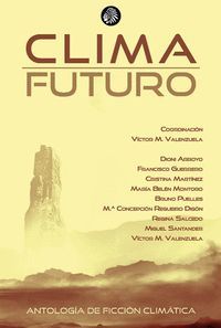 CLIMA FUTURO. ANTOLOGÍA DE FICCIÓN CLIMÁTICA