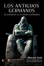 LOS ANTIGUOS GERMANOS (DE GERMANIA A LA EUROPA GERMANICA)