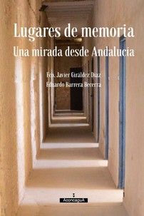 LUGARES DE MEMORIA: UNA MIRADA DESDE ANDALUCÍA