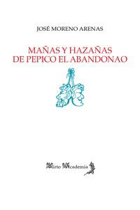 MAÑAS Y HAZAÑAS DE PEPICO EL ABANDONAO
