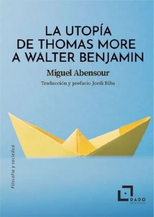 LA UTOPIA DE THOMAS MORE A WALTER BENJAMIN