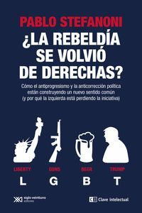 LA REBELDÍA SE VOLVIÓ DE DERECHAS ?