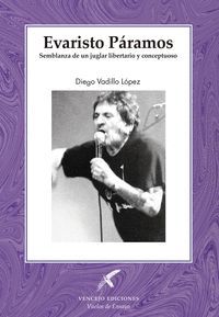 EVARISTO PÁRAMOS. SEMBLANZA  DE UN JUGLAR LIBERTARIO Y CONCEPTUOSO