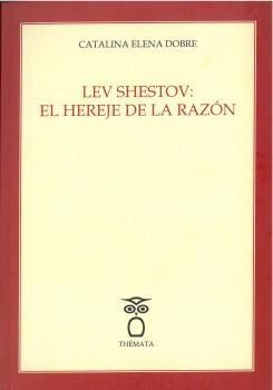 LEV SHESTOV: EL HEREJE DE LA RAZON