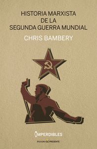 HISTORIA MARXISTA DE LA SEGUNDA GUERRA MUNDIAL (IMPERDIBLES)