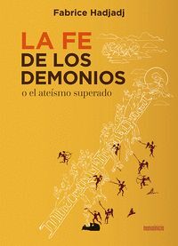 LA FE DE LOS DEMONIOS O EL ATEISMO SUPERADO