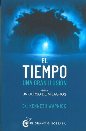 EL TIEMPO, UNA GRAN ILUSION (SEGUN UN CURSO DE MILAGROS)