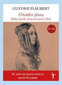 EL HOMBRE-PLUMA (SELECCIÓN DE CARTAS A LOUISE COLET)