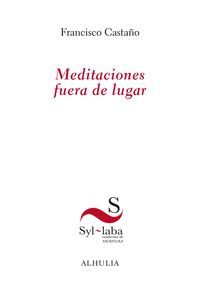 MEDITACIONES FUERA DE LUGAR