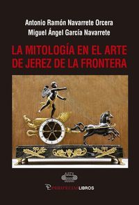 LA MITOLOGÍA EN EL ARTE DE JEREZ DE LA FRONTERA