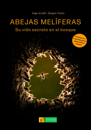 ABEJAS MELIFERAS, SU VIDA SECRETA EN EL BOSQUE