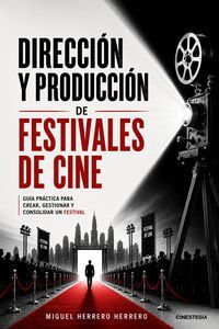 DIRECCIÓN Y PRODUCCIÓN DE FESTIVALES DE CINE