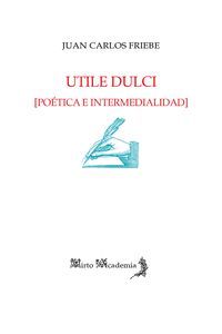 UTILE DULCI (POETICA E INTERMEDIALIDAD)