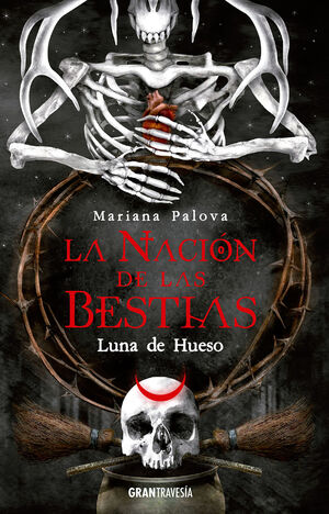 LA NACIÓN DE LAS BESTIAS (LUNA DE HUESO)