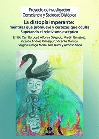 LA DISTOPÍA IMPERANTE: MENTIRAS QUE PROMUEVE  Y CERTEZAS QUE OCULTA