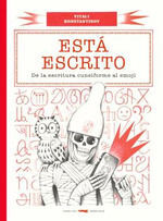 ESTÁ ESCRITO (DE LA ESCRITURA CUNEIFORME AL EMOJI)