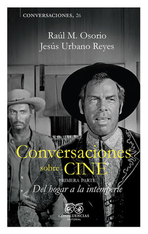 CONVERSACIONES SOBRE CINE (PRIMERA PARTE ) DEL HOGAR A LA INTEMPERIE