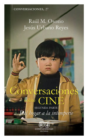 CONVERSACIONES SOBRE CINE (SEGUNDA PARTE) DEL HOGAR A LA INTEMPERIE