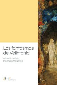 LOS FANTASMAS DE VELINTONIA