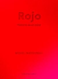 ROJO. HISTORIA DE UN COLOR