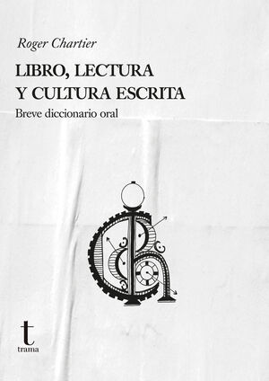 LIBRO, LECTURA Y CULTURA ESCRITA (BREVE DICCIONARIO ORAL)