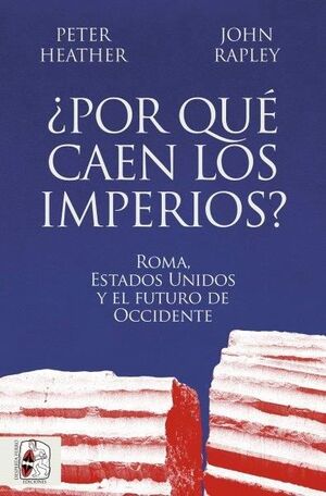 POR QUÉ CAEN LOS IMPERIOS ? ROMA, ESTADOS UNIDOS