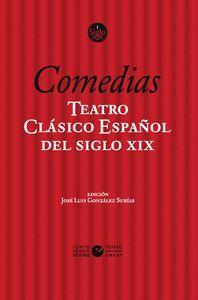 COMEDIAS (TEATRO CLASICO ESPAÑOL DEL SIGLO XIX)