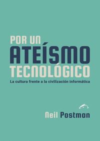 POR UN ATEISMO TECNOLOGICO