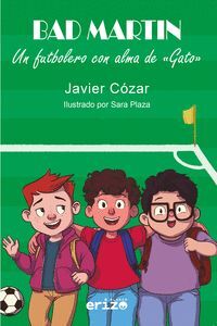 BAD MARTÍN (UN FUTBOLERO CON ALMA DE GATO)