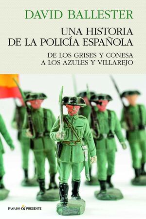 UNA HISTORIA DE LA POLICÍA ESPAÑOLA