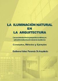 LA ILUMINACIONNATURAL EN LA ARQUITECTURA. CON UNA INTRODUCCIÓN A LA PERSPECTIVA