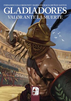 GLADIADORES (VALOR ANTE LA MUERTE)