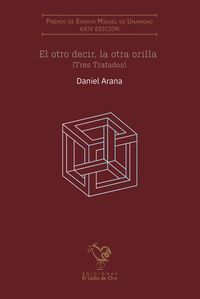 EL OTRO DECIR, LA OTRA ORILLA (TRES TRATADOS)