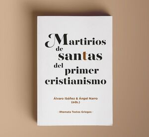 MARTIRIOS DE SANTAS DEL PRIMER CRISTIANISMO (BILINGÜE)