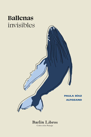 BALLENAS INVISIBLES : ENSAYO LITERARIO SOBRE BALLENAS