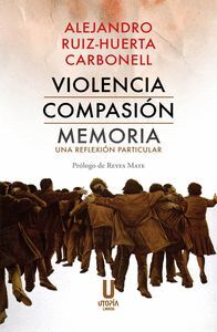 VIOLENCIA, COMPASION, MEMORIA