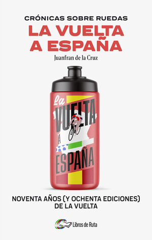 LA VUELTA A ESPAÑA. CRONICAS SOBRE RUEDAS